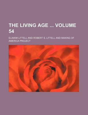 Book cover for The Living Age Volume 54