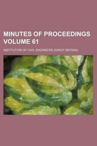 Cover of Minutes of Proceedings Volume 61