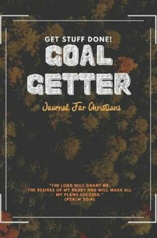 Cover of Get Stuff Done! Goal Getter Journal For Christians