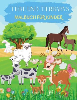 Book cover for Tiere und Tierbabys Malbuch für Kinder