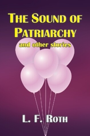 Cover of The Sound of Patriarchy and Other Stories