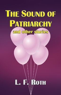 Cover of The Sound of Patriarchy and Other Stories