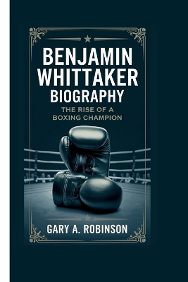 Book cover for Benjamin Whittaker Biography