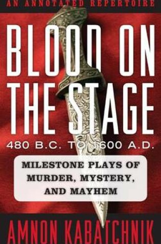 Cover of Blood on the Stage, 480 B.C. to 1600 A.D.