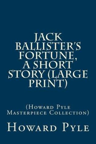 Cover of Jack Ballister's Fortune, a Short Story