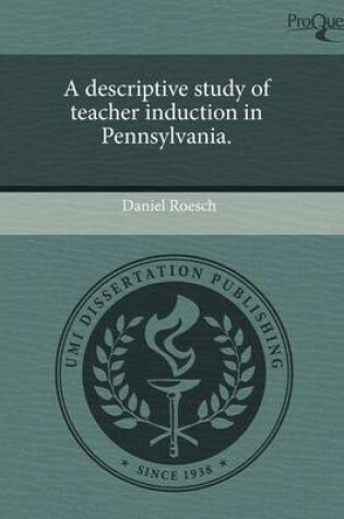 Cover of A Descriptive Study of Teacher Induction in Pennsylvania