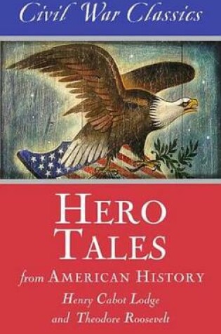 Cover of Hero Tales from American History (Civil War Classics)