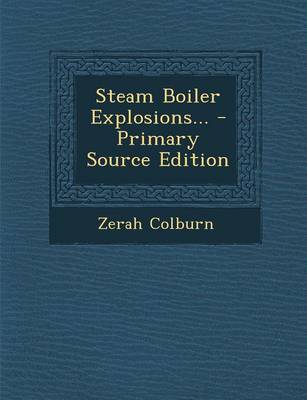 Book cover for Steam Boiler Explosions... - Primary Source Edition