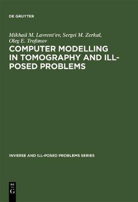 Cover of Computer Modelling in Tomography and Ill-Posed Problems