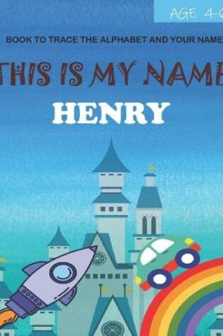 Cover of This is my name Henry