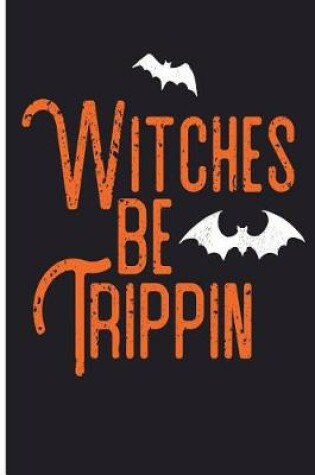 Cover of Witches Be Trippin