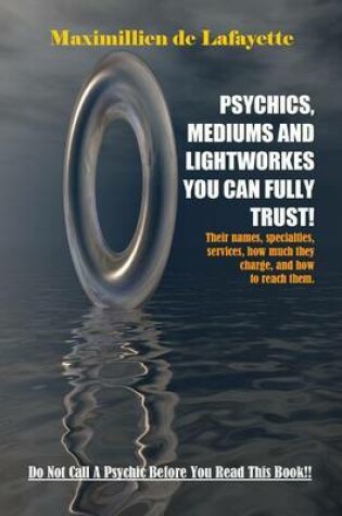 Cover of Psychics, Mediums and Lightworkes You Can Fully Trust