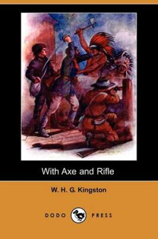 Cover of With Axe and Rifle (Dodo Press)