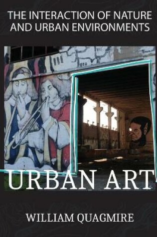 Cover of The Interaction of Nature and Urban Environment. Urban Art