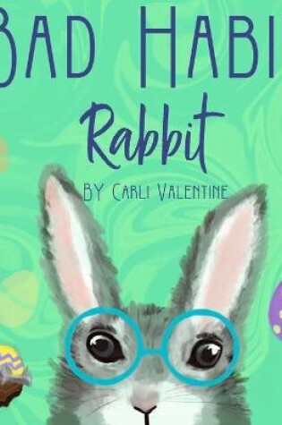 Cover of Bad Habit Rabbit