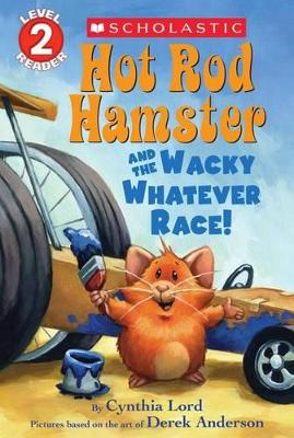 Book cover for Hot Rod Hamster and the Wacky Whatever Race! (Scholastic Reader, Level 2)