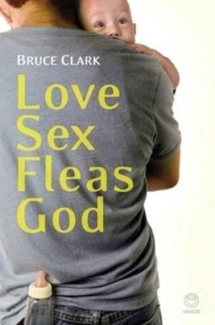 Cover of Love, sex, fleas, God