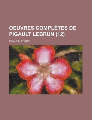 Book cover for Oeuvres Completes de Pigault Lebrun (12)