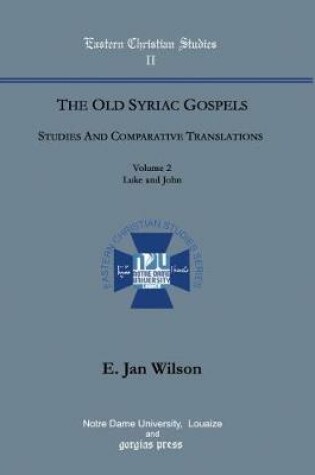 Cover of The Old Syriac Gospels, Studies and Comparative Translations (Vol 2)