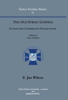 Cover of The Old Syriac Gospels, Studies and Comparative Translations (Vol 2)