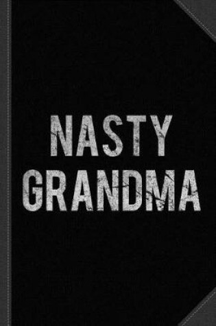 Cover of Nasty Grandma Vintage Journal Notebook