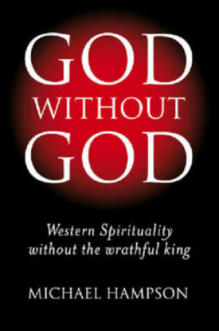 Cover of God Without God - Western Spirituality Without the Wrathful King