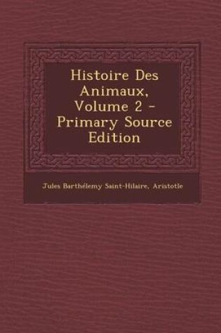 Cover of Histoire Des Animaux, Volume 2