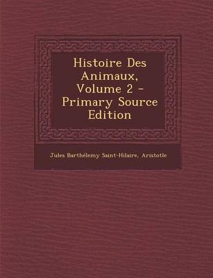 Book cover for Histoire Des Animaux, Volume 2