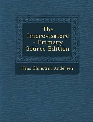 Book cover for The Improvisatore - Primary Source Edition