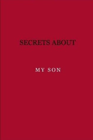 Cover of Secrets about my son