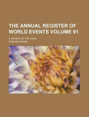 Book cover for The Annual Register of World Events Volume 91; A Review of the Year