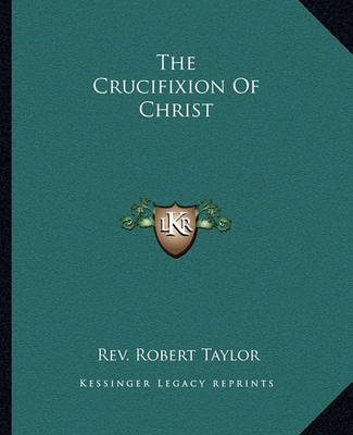 Book cover for The Crucifixion of Christ