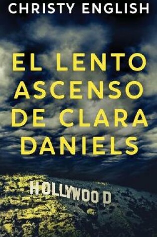 Cover of El Lento Ascenso De Clara Daniels