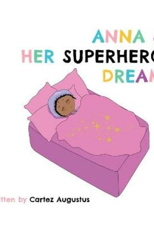 Cover of Anna & Her Superhero Dream