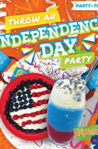 Cover of Throw an Independence Day Party