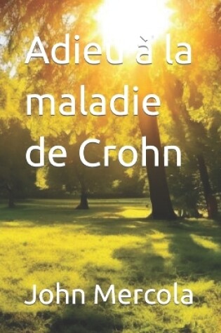 Cover of Adieu � la maladie de Crohn