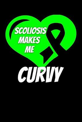 Book cover for Scoliosis Makes Me Curvy