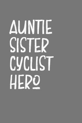 Book cover for Aunt Sister Cyclist Hero