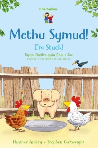 Cover of Cyfres Cae Berllan: Methu Symud! / I'm Stuck!