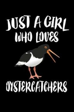 Cover of Just A Girl Who Loves Oystercatchers