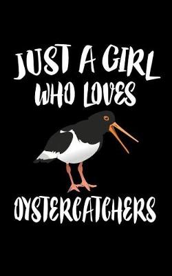 Book cover for Just A Girl Who Loves Oystercatchers