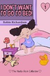 Book cover for I Don't Want To Go To Bed!