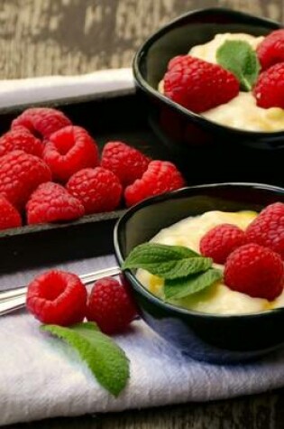 Cover of Raspberries and Custard, for the Love of Food