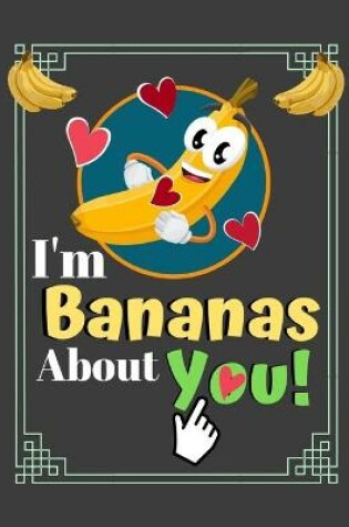 Cover of I'm Bananas About You!