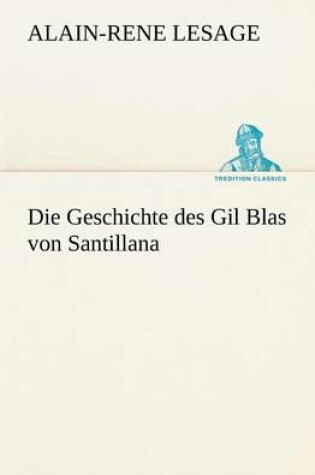 Cover of Die Geschichte Des Gil Blas Von Santillana