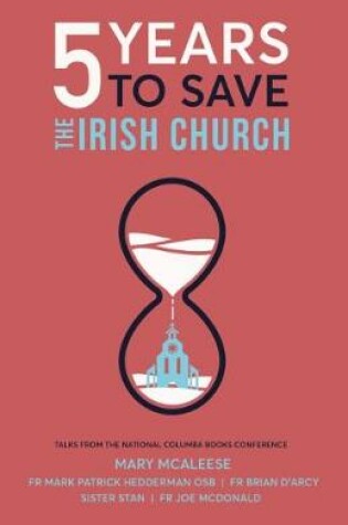 Cover of 5 Years to Save the Irish Church