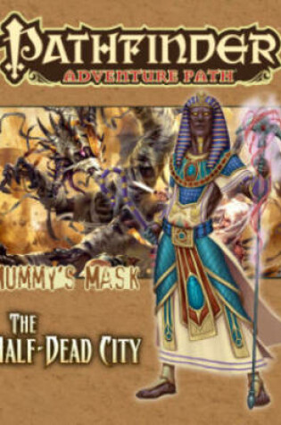 Cover of Pathfinder Adventure Path: Mummy's Mask Part 1 - The Half-Dead City