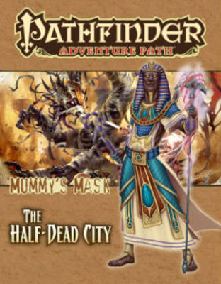 Book cover for Pathfinder Adventure Path: Mummy's Mask Part 1 - The Half-Dead City