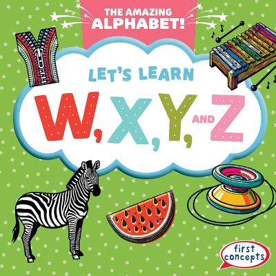 Cover of Let's Learn W, X, Y, and Z