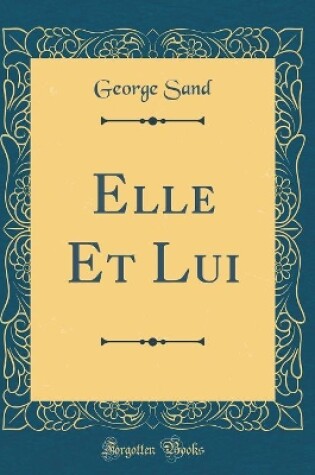 Cover of Elle Et Lui (Classic Reprint)